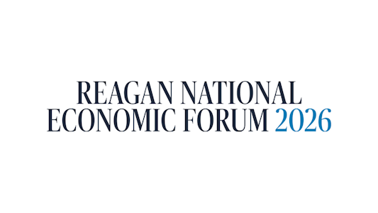 2026 Reagan National Economic Forum (RNEF) 2026 Reagan National Economic Forum (RNEF)