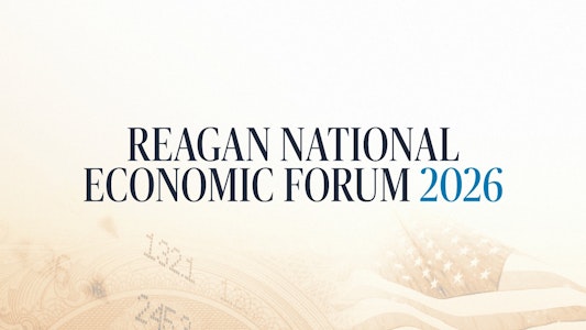 2026 Reagan National Economic Forum (RNEF) 2026 Reagan National Economic Forum