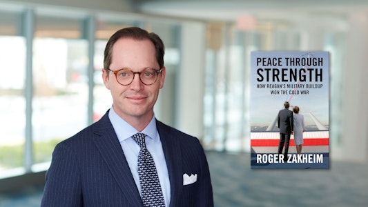 Roger Zakheim on his new book, Peace Through Strength: How Reagan’s Military Buildup Won the Cold War