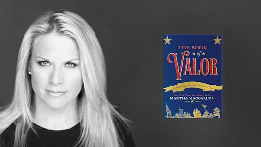 Martha MacCallum on Fox News Channel for her new book, The Book of Valor: America's Story of Sacrifice, Gallantry & Grace