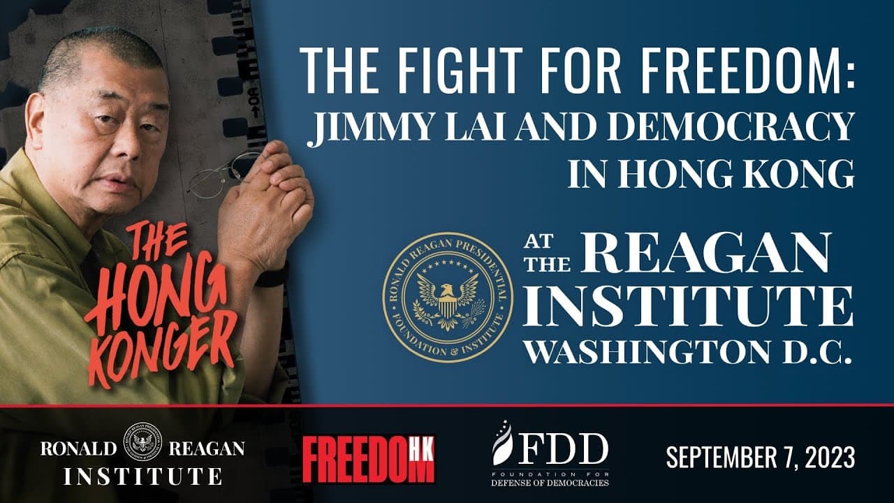 Ronald Reagan Institute Presents: The Fight for Freedom: Jimmy Lai and Democracy in Hong Kong